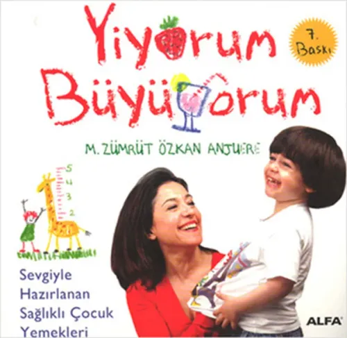 Yiyorum Büyüyorum; Sevgiyle Hazırlanan Sağlıklı Çocuk Yemekleri