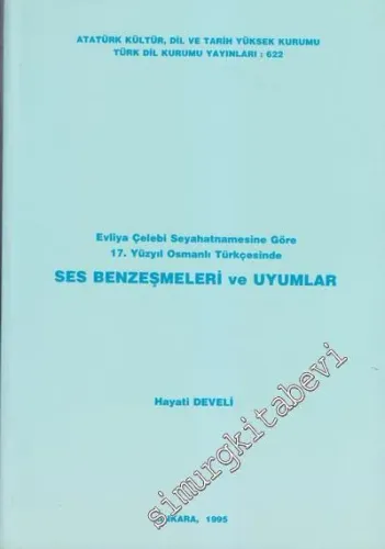 Evliya Çelebi Seyahatnamesine Göre 17. Yüzyıl Osmanlı Türkçesinde Ses Benzeşmeleri ve Uyumlar -        1995