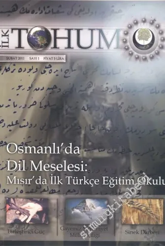 İlk Tohum: Osmanlı'da Dil Meselesi: Mısır'da İlk Türkçe Eğitim Okulu  - Şubt 2011; Sayı: 1