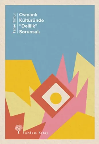 OSMANLI KÜLTÜRÜNDE “DELİLİK” SORUNSALI