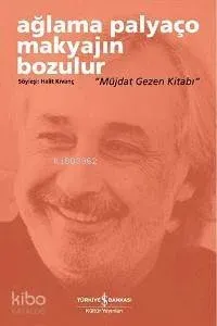 Ağlama Palyaço, Makyajın Bozulur; "müjdat Gezen Kitabı"