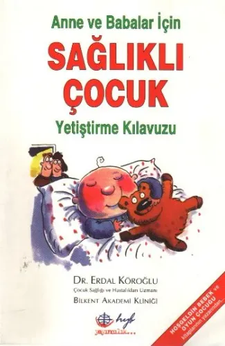 Anne ve Babalar İçin Sağlıklı Çocuk Yetiştirme Kılavuzu