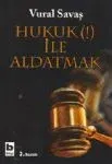 Hukuk (!) ile Aldatmak