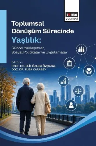 Toplumsal Dönüşüm Sürecinde Yaşlılık