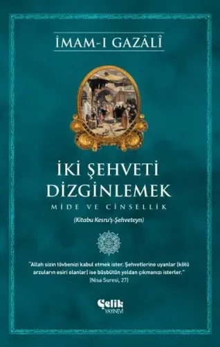 İki Şehveti Dizginlemek;Mide ve Cinsellik