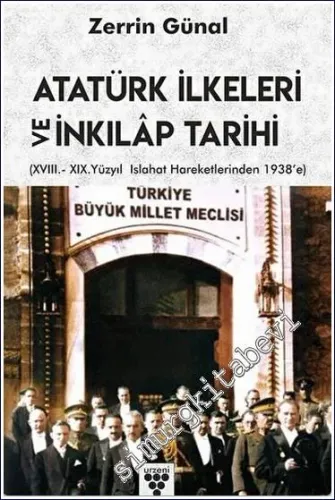 Atatürk İlkeleri ve İnkılap Tarihi - XVIII. - XIX. Yüzyıl Islahat Hareketlerinden 1938'e -         2021