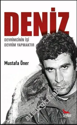 Deniz: Devrimcinin İşi Devrim Yapmaktır -         2017