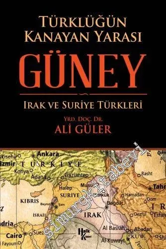 Türklüğün Kanayan Yarası Güney: Irak ve Suriye Türkleri -