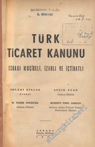 Türk Ticaret Kanunu: Esbabı Mucibeli, İzahlı ve İçtihatlı -