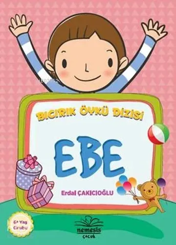 Ebe (6+ Yaş); Bıcırık Öykü Dizisi