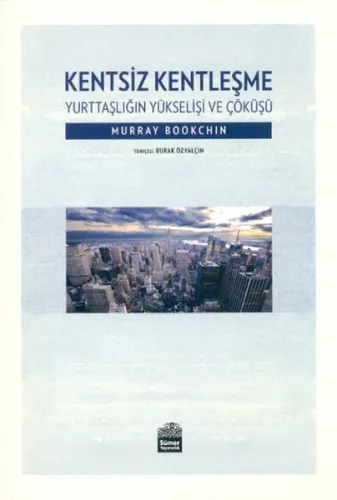 Kentsiz Kentleşme; Yurttaşlığın Yükselişi ve Çöküşü