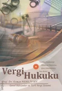 Vergi Hukuku Genel Hükümler ve Türk Vergi Sistemi