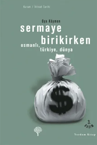 Sermaye Birikirken - Osmanlı,Türkiye,Dünya