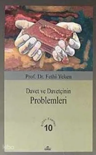 Davet ve Davetçinin Problemleri; Bütün Eserleri 10 | benlikitap.com