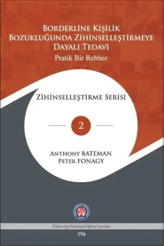 Borderline Kişilik Bozukluğunda Zihinselleştirmeye Dayalı Tedavi : Pratik Bir Rehber 2