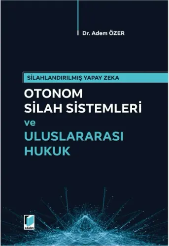 Otomom Silah Sistemleri ve Uluslararası Hukuk
