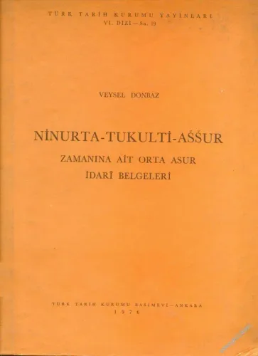 Ninurta - Tukulti - Assur Zamanına Ait Orta Asur İdarî  Belgeleri -        1976