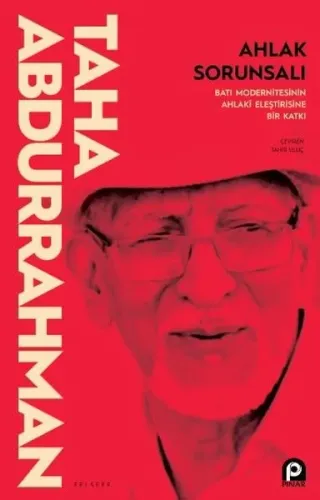 Ahlak Sorunsalı; Batı Modernitesinin Ahlaki Eleştirisine Bir Katkı