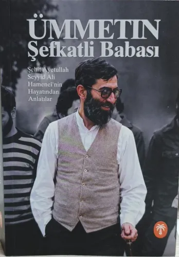 Ümmetin Şefkatli Babası