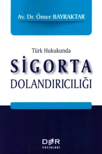 Türk Hukukunda Sigorta Dolandırıcılığı