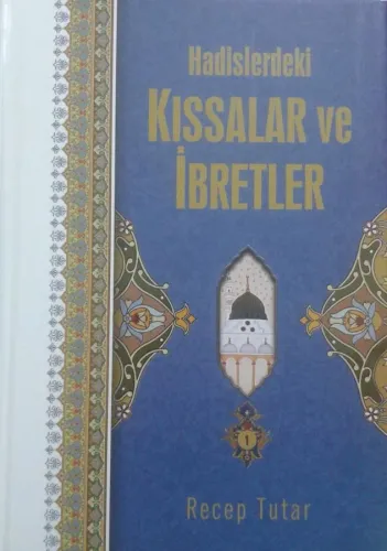 Hadislerdeki Kıssalar Ve İbretler