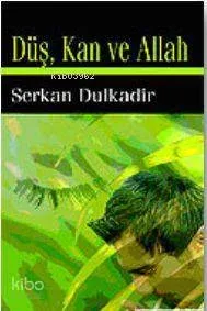 Düş, Kan ve Allah