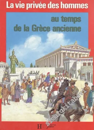 La vie privee des hommes au temps de la Grecee Ancienne -        1991