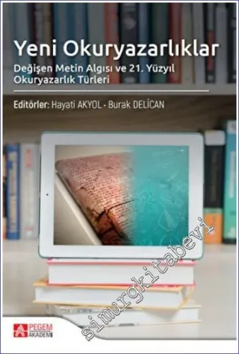 Yeni Okuryazarlıklar : Değişen Metin Algısı ve 21. Yüzyıl Okuryazarlık Türleri -         2022