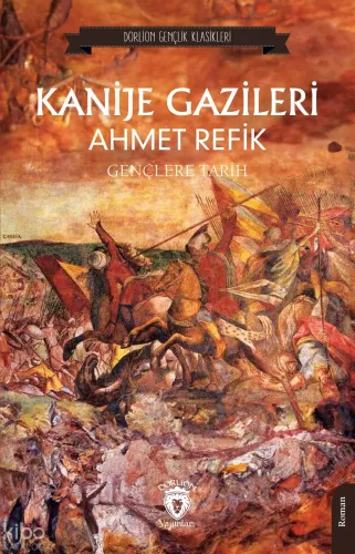 Kanije Gazileri ;Gençlere Tarih