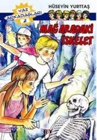 Mağaradaki İskelet - Yaz Arkadaşları 2. Kitap