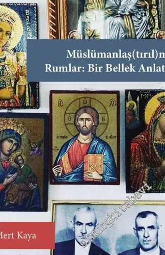 Müslümanlaş(tırıl)mış Rumlar: Bir Bellek Anlatısı -