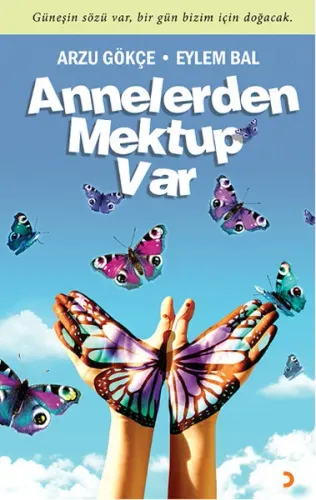 Annelerden Mektup Var; Güneşin sözü var, bir gün bizim için doğacak