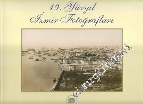 19. Yüzyıl İzmir Fotoğrafları -        1997