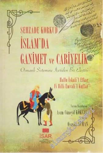 İslâm'da Ganimet ve Cariyelik: Osmanlı Sisteminde İçeriden Bir Eleştiri -        2013