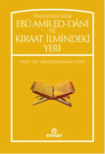 Endülüslü Âlim Ebû Amr Ed-Dânî ve Kıraat İlmindeki Yeri