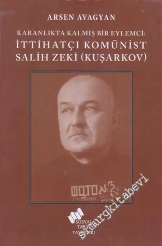 Katranlıkta Kalmış Bir Eylemci İttihatçı Komünist Salih Zeki Kuşarkov -         2020