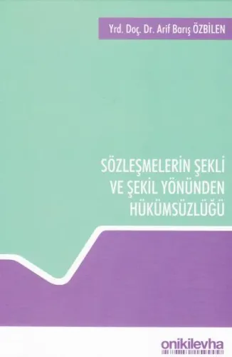 Sözleşmelerin Şekli ve Şekil Yönünden Hükümsüzlüğü