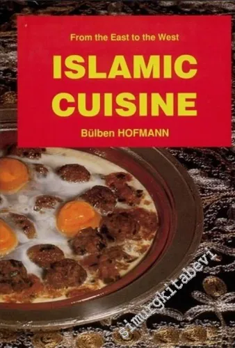 Islamic Cuisine = İslam Mutfağı ( İngilizce Yemek Kitabı ) -        2004