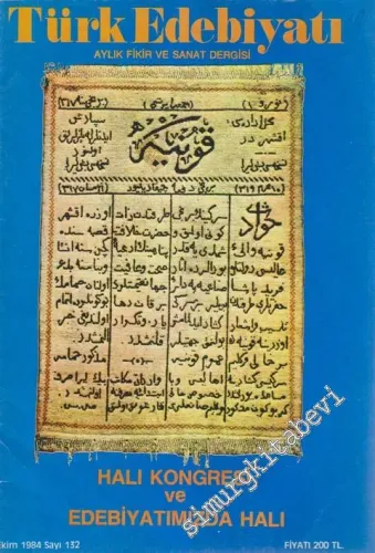 Türk Edebiyatı Aylık Fikir ve Sanat Dergisi - Dosya: Halı Kongresi ve Edebiyatımızda Halı - Sayı: 132      Ekim