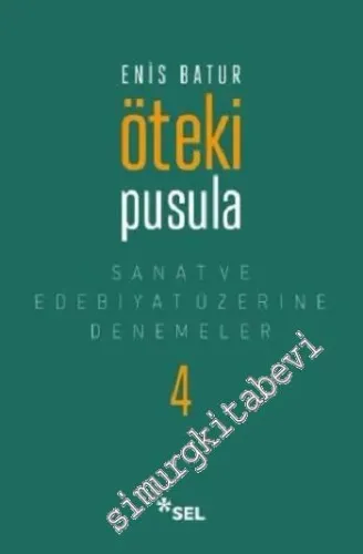 Öteki Pusula: Sanat ve Edebiyat Üzerine Denemeler 4. Kitap -         2016