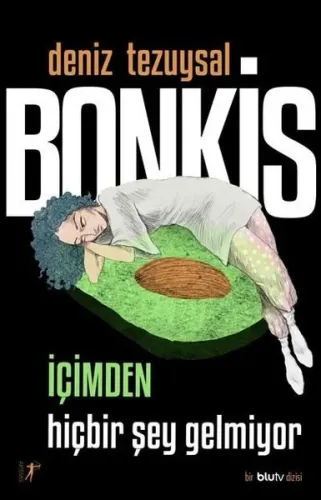Bonkis: İçimden Hiçbir Şey Gelmiyor - Bir BluTv Dizisi