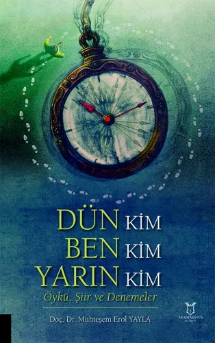Dün Kim Ben Kim Yarın Kim