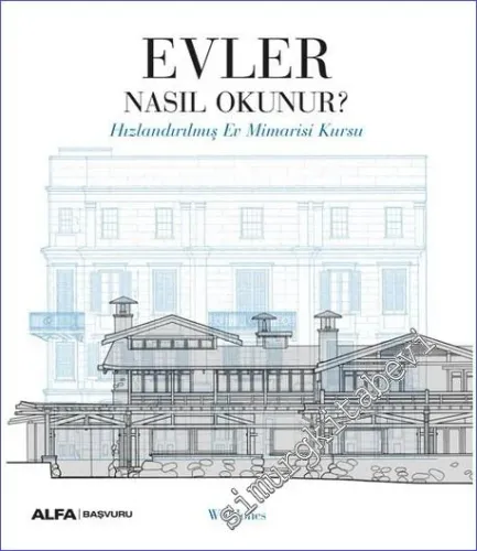 Evler Nasıl Okunur: Hızlandırılmış Ev Mimarisi Kursu  -