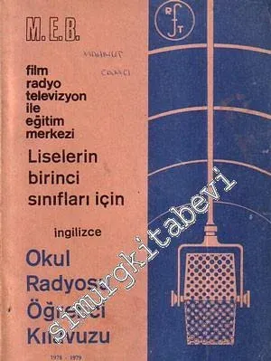 Okul Radyosu Öğrenci Kılavuzu: İngilizce Dil Dersi - IV ( Lise 1. Sınıf Öğrencileri için ) -