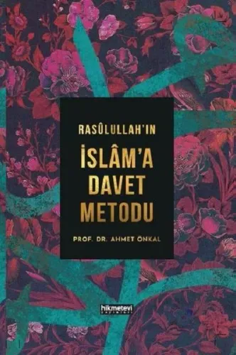 Rasulullah'ın İslam'a Davet Metodu (Ciltli)
