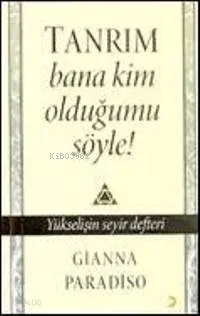Tanrım Bana Kim Olduğumu Söyle!