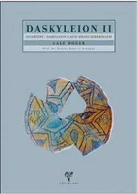 Daskyleion II Hisartepe Daskyleion Kazısı Bizans Seramikleri