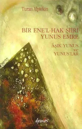 Bir Ene´l-hak Şiiri Yunus Emre; Âşık Yunus ve Yunuslar
