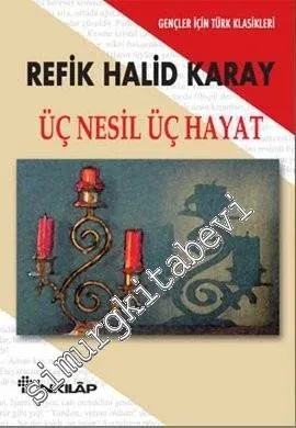 Üç Nesil Üç Hayat Gençler İçin Türk Klasikleri -         2006