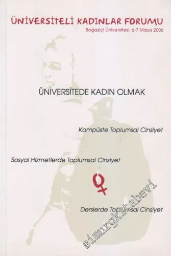 Üniveristede Kadın Olmak: Kampüste Toplumsal Cinsiyet - Sosyal Hizmetlerde Toplumsal Cinsiyet - Derslerde Toplumsal Cinsiyet -